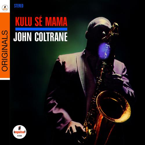 John Coltrane: John Coltrane: Kulu S Mama - All About Jazz