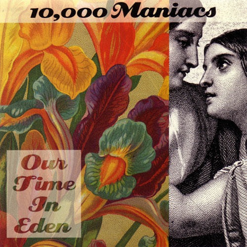 10000 Maniacs-Our Time In Eden.jpg