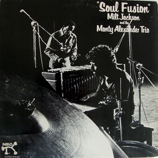 (1978)_Milt Jackson & The Monty Alexander Trio - Soul Fusion2.jpg