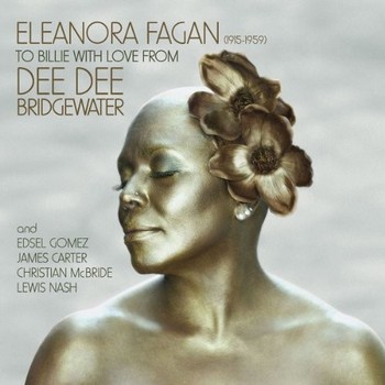 (2010) Dee Dee Bridgewater - Eleanora Fagan (1915-1959)_ To Billie With Love From Dee Dee.jpg