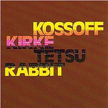 220px-Paul_Kossoff_-_Kossoff,_Kirke,_Tetsu_and_Rabbit.jpg