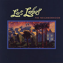 220px-The_Neighborhood_-_Los_Lobos.jpg