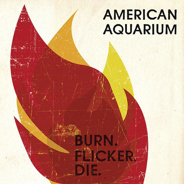americanaquarium-burnflickerdie.jpg