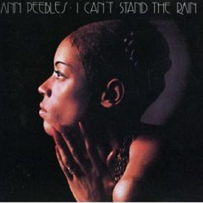 ANN PEEBLES-I CAN'T STAND THE RAIN.jpg