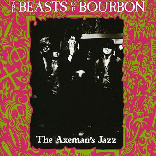 beasts_of_bourbon-the_axeman_s_jazz-front.jpg