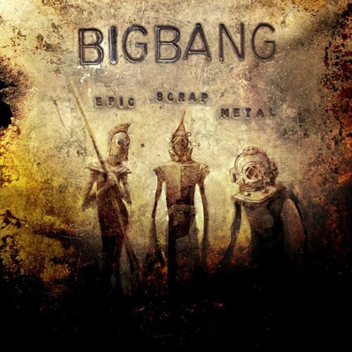 Bigbang - Epic Scrap Metal.jpg