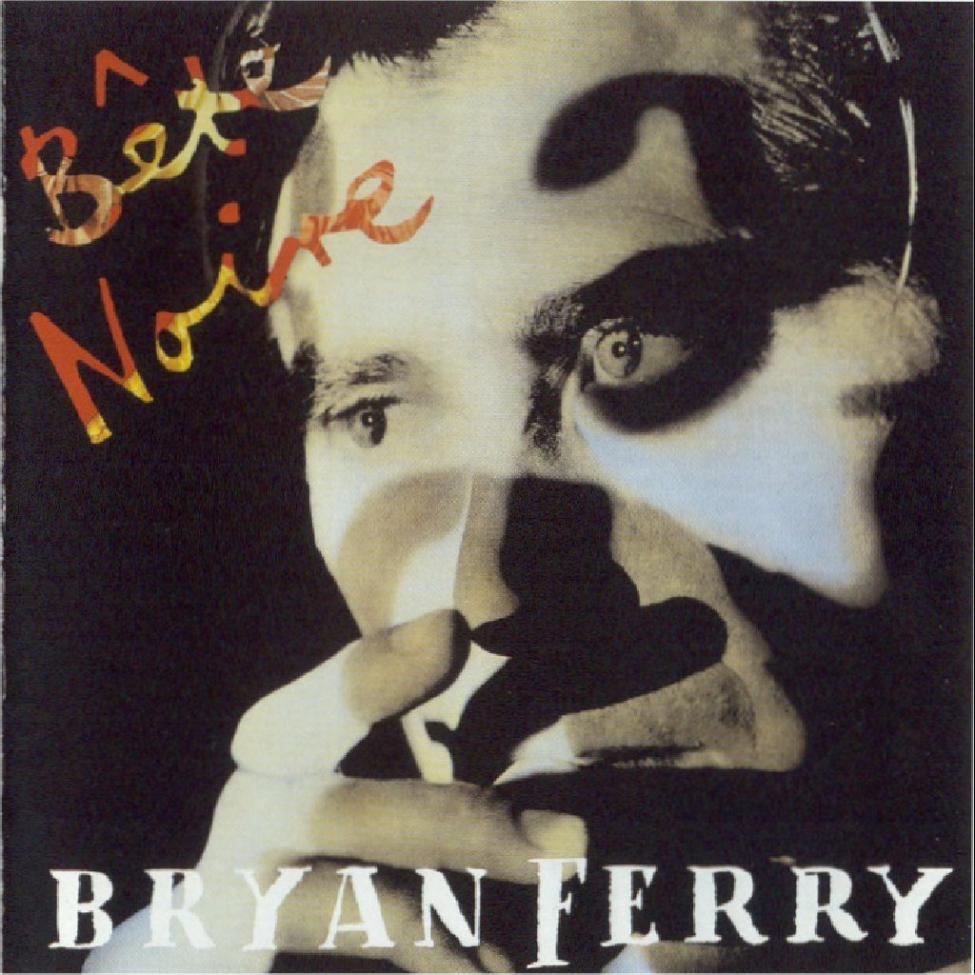 Bryan Ferry - Bete Noire (1987) - Front.jpg