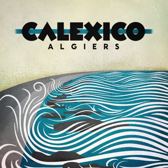 Calexico-Algiers-e1338905091167.jpeg