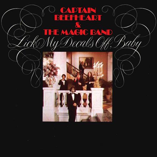 Captain_Beefheart_And_The_Magic_Band_-_Lick_My_Decals_Off,_Baby.jpg