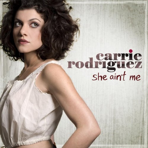 carrie rodriguez she ain't me.jpg