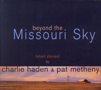Charlie Haden 1997 & Pat Metheny - Beyond The Missouri Sky.jpg