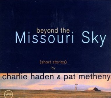 CharlieHaden&PatMetheny_BeyondTheMissouriSky.jpg