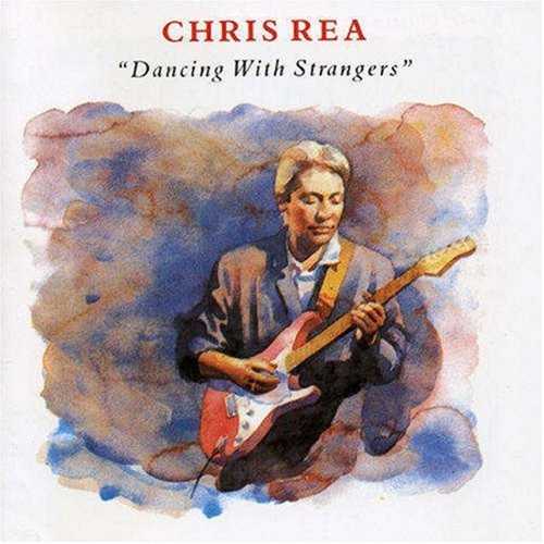 Chris Rea - Dancing With Strangers.jpg