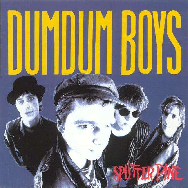 DumDum Boys - Splitter Pine. CBS 463450 2. 1989.jpg