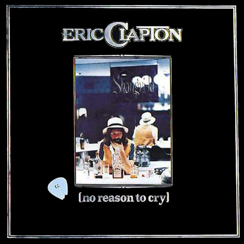 eric clapton-no reason to cry.jpg