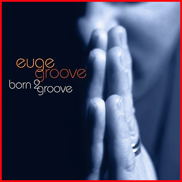 Euge_Groove_Born_2_Groove_c_pia.jpg