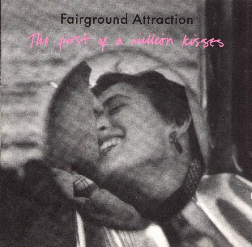 Fairground Attraction - First Of A Million Kisses - Front.jpg