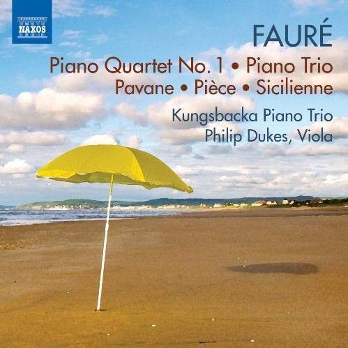 Faure-Piano-Quartet-No-1-Piano-Trio-Kungsbacka-Piano-Trio-Philip-Dukes-cover.jpg