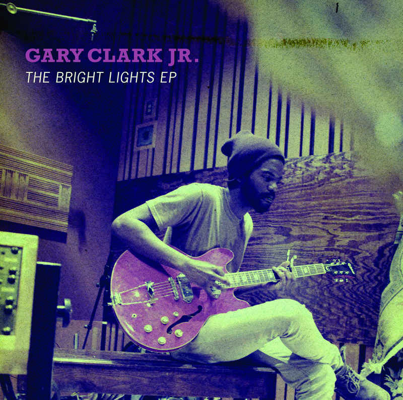 Gary Clark Jr The Bright LIghts EP.jpg