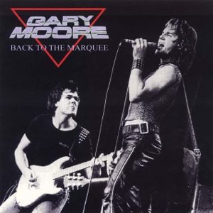 Gary Moore - Back To The Marquee (Live).jpg