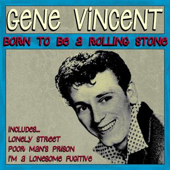 Gene Vincent - Born To Be A Rolling Stone.jpg