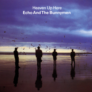 heaven-up-here-echo-and-the-bunnymen.jpg