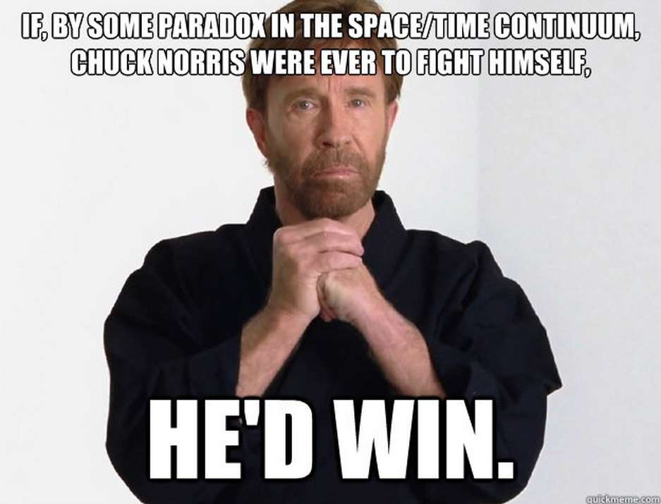 if-by-some-paradox-in-the-space-and-time-continuum-chuck-norris-got-into-a-fight-with-himself-ph.jpg