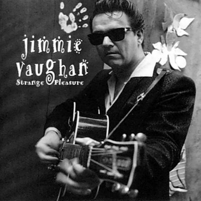 jimmie_vaughan_-_strange_pleasure_(1994)-front[1].jpg