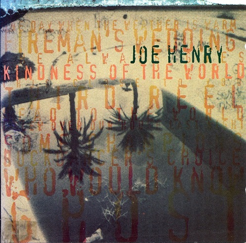 Joe Henry - Kindness Of The World 1993 front.jpg