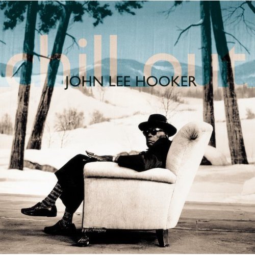 John-Lee-Hooker-Chill-Out.jpg