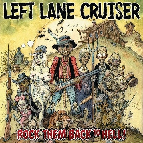 Left Lane Crusier.Rock Them Back To Hell..jpg