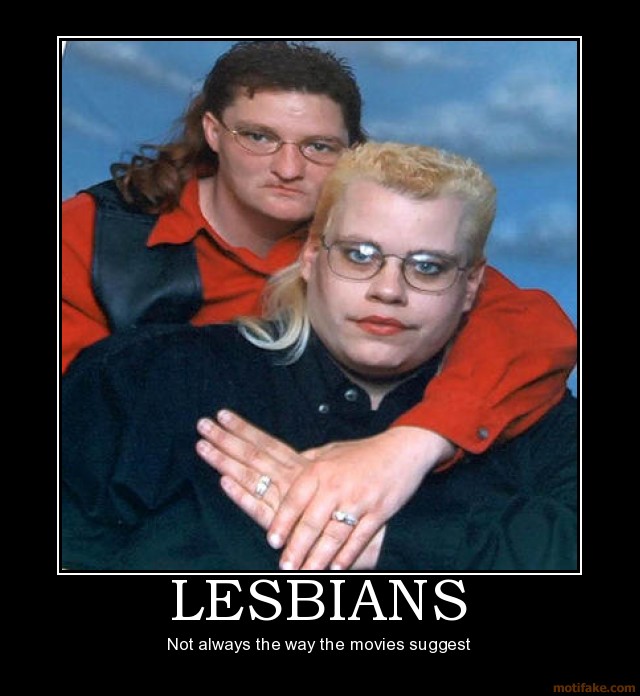 lesbians-lesbian-ugly-demotivational-poster-1267460184.jpg