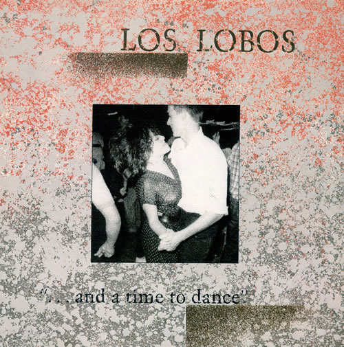 Los+Lobos++And+A+Time+To+Dance+485893.jpg