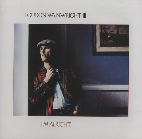 Loudon Wainwright III - I'm Alright - CD ALBUM-408727.jpg