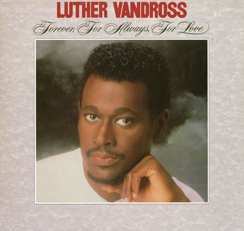 luther vandross forever for always for love.jpg