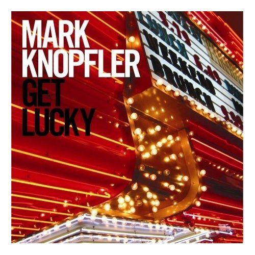 Mark Knopfler - Get Lucky.jpg