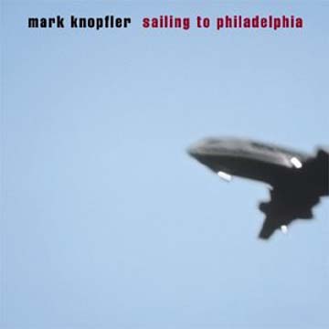 Mark Knopfler - Sailing to Philadelphia.jpg