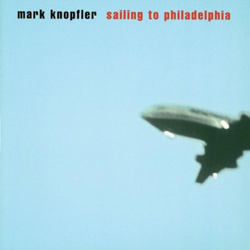 Mark Knpfler-Sailing To Philadelphia.jpg