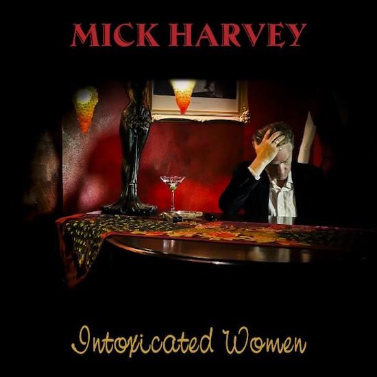 MickHarvey_IntoxicatedWomen_Packshot-584x584_1484814636_crop_550x550.jpg