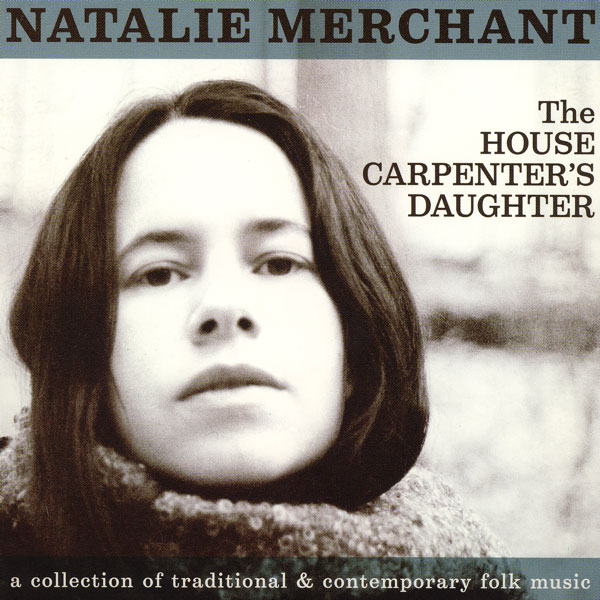 natalie-merchant-the-house-carpenters-daughter.jpg