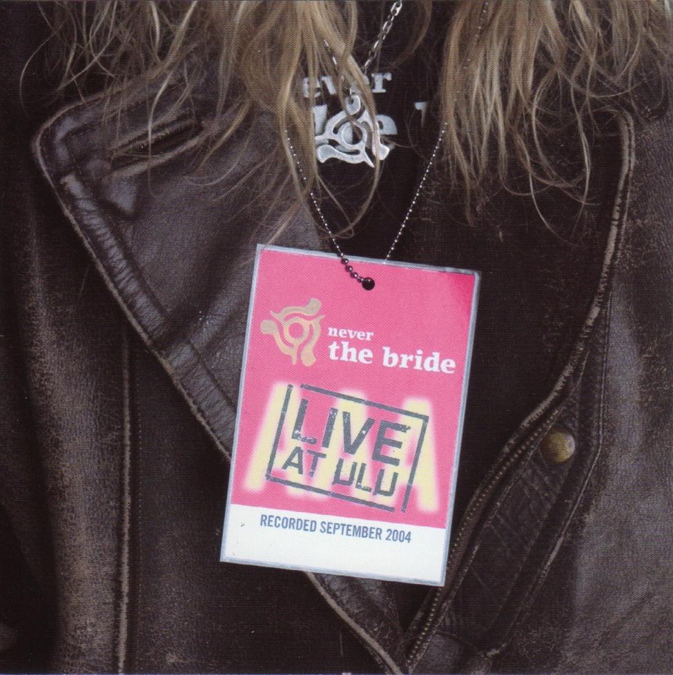 Never The Bride-Live At ULU-S.jpg