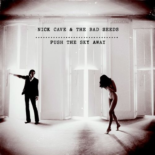 Nick Cave - Push the sky away.jpg