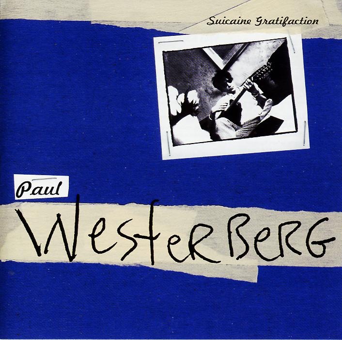 Paul Westerberg - Suicaine Gratifaction.jpg