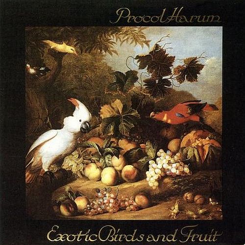 ProcolHarum_ExoticBirdsAndFruit.jpg