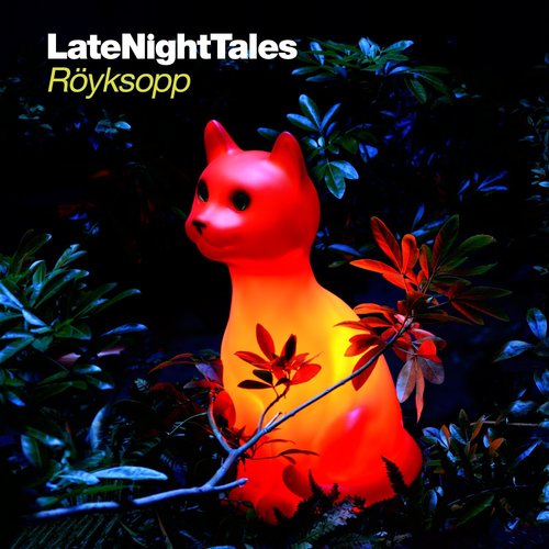 Röyksopp-Late Night Tales.jpg