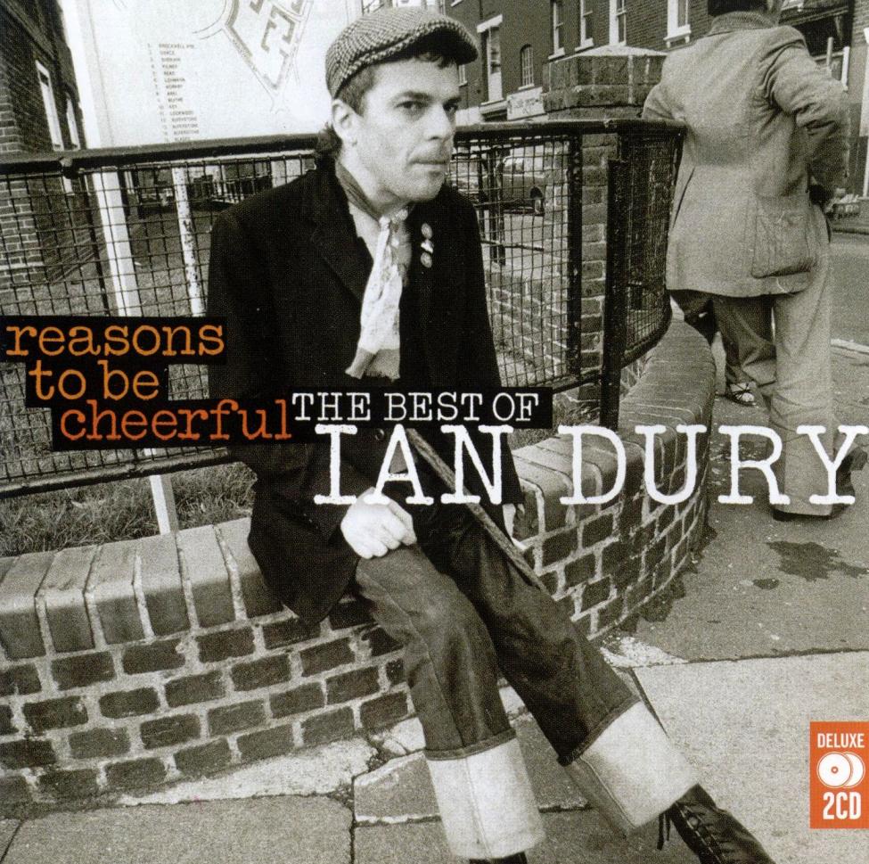 Reasons To Be Cheerful (The Best Of) - Ian Dury (Front) [2005].jpg