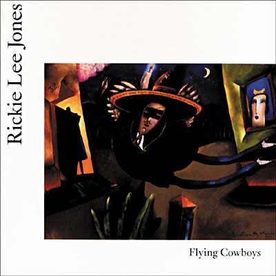 rickie lee jones-flying cowboys.jpg