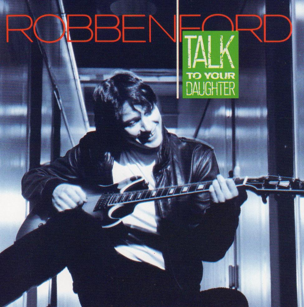 Robben Ford-Talk To Your Daughter-S.jpg