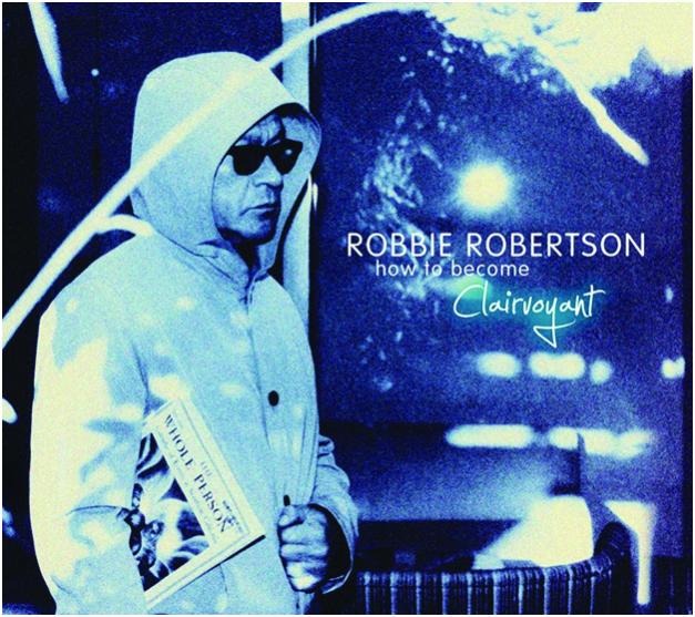 Robbie Robertson-How To Be Clairvoyant.jpg