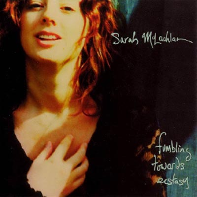 Sarah+McLachlan+-+Fumbling+Towards+Ecstasy.jpg